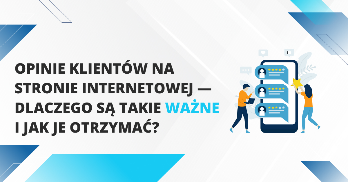Opinie klientów na stronie internetowej — dlaczego są takie ważne?