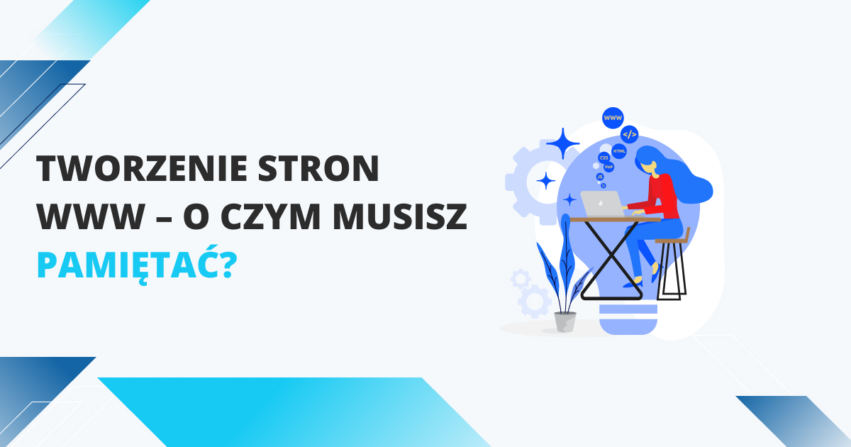 Tworzenie stron www – o czym musisz pamiętać?
